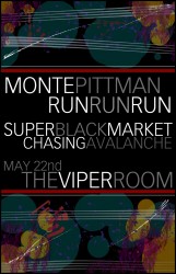 SUNDAY MAY 22 2011 - VIPER ROOM - Run Run Run/Monte Pittman + guests